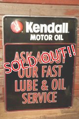 dp-231012-18 Kendall MOTOR OIL / 1980's Metal Sign "ASK ABOUT OUR FAST LUBE & OIL SERVICE"